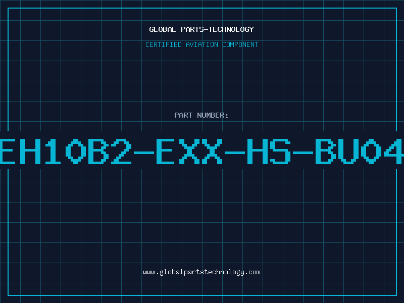 Aviation Part EH10B2-EXX-HS-BU04
