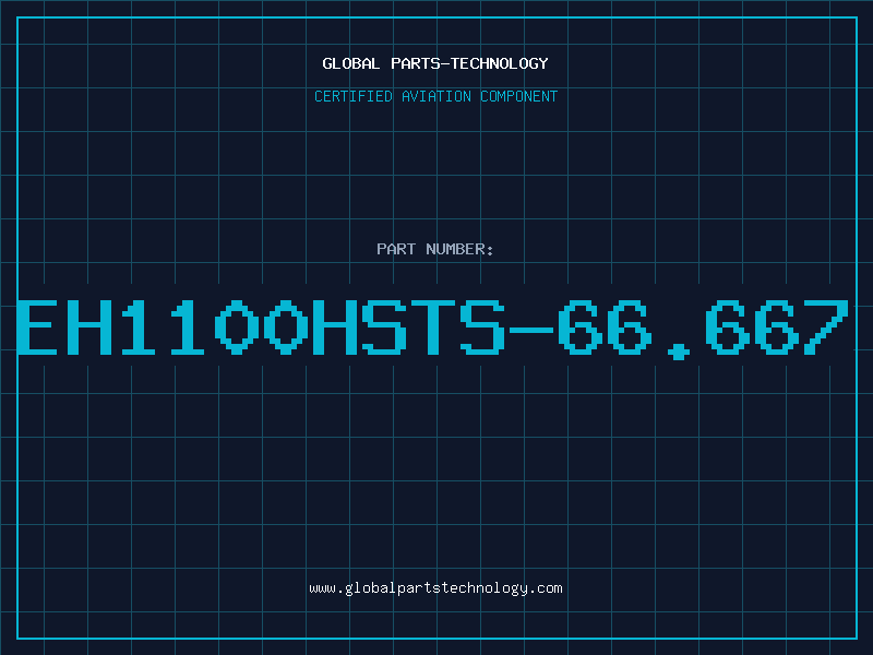 Aviation Part EH1100HSTS-66.667