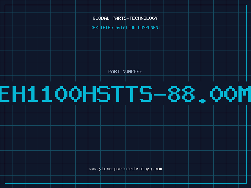 Aviation Part EH1100HSTTS-88.00M