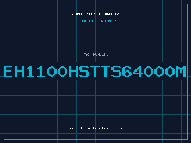 Aviation Part EH1100HSTTS64000M