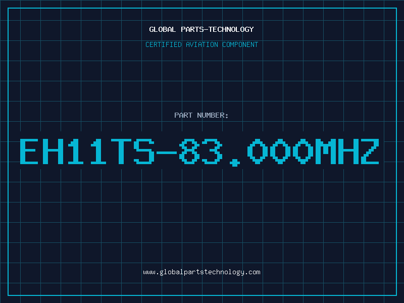 Aviation Part EH11TS-83.000MHZ