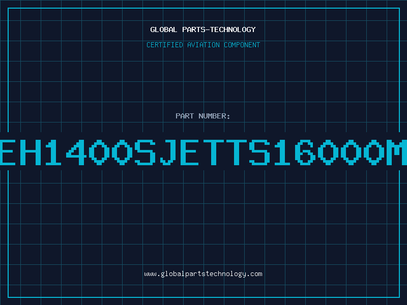 Aviation Part EH1400SJETTS16000M