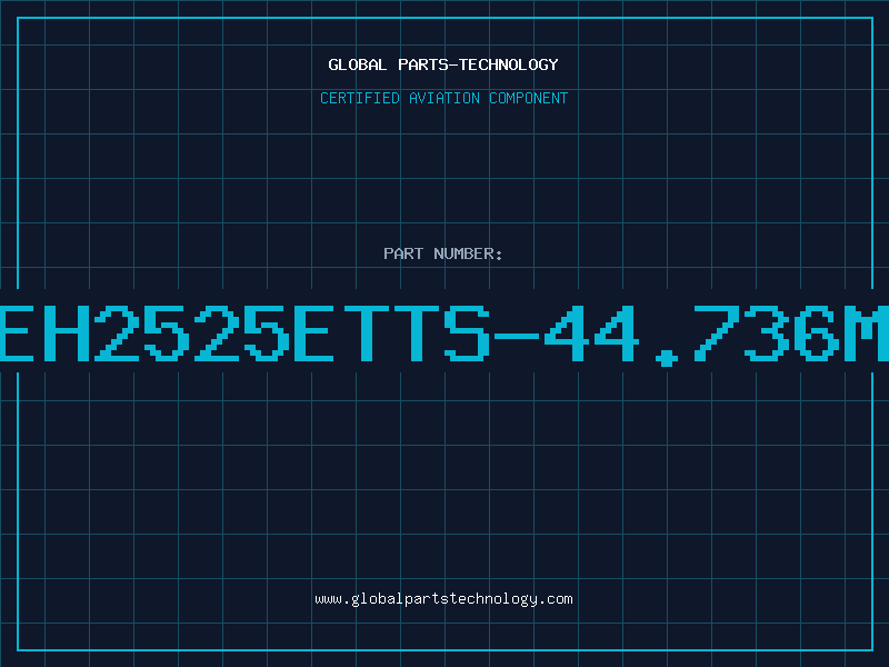 Aviation Part EH2525ETTS-44.736M