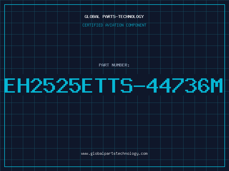 Aviation Part EH2525ETTS-44736M