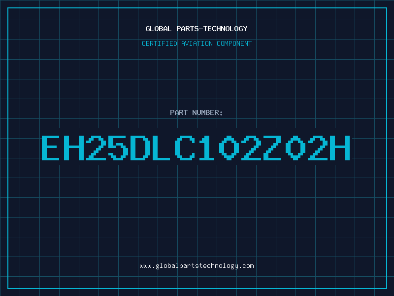 Aviation Part EH25DLC102Z02H