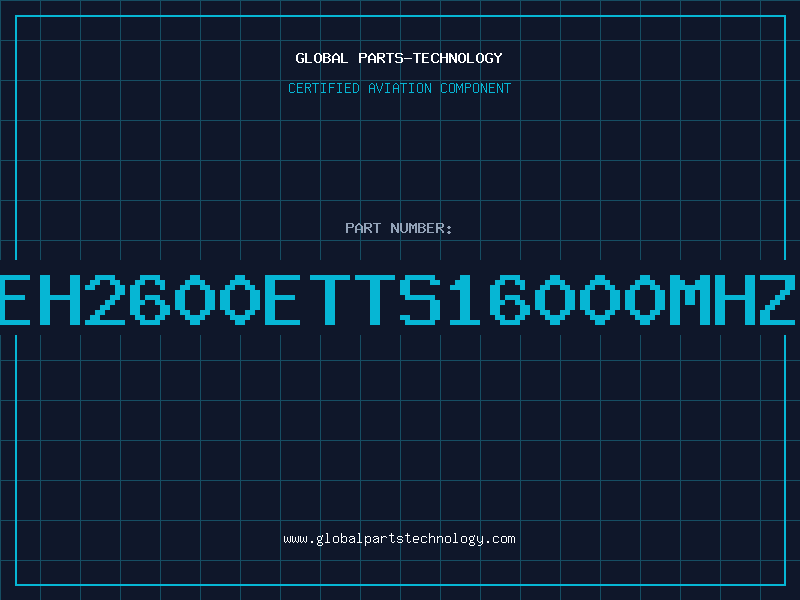 Aviation Part EH2600ETTS16000MHz