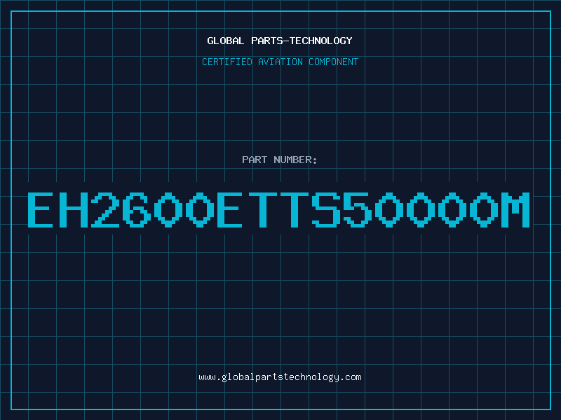 Aviation Part EH2600ETTS50000M