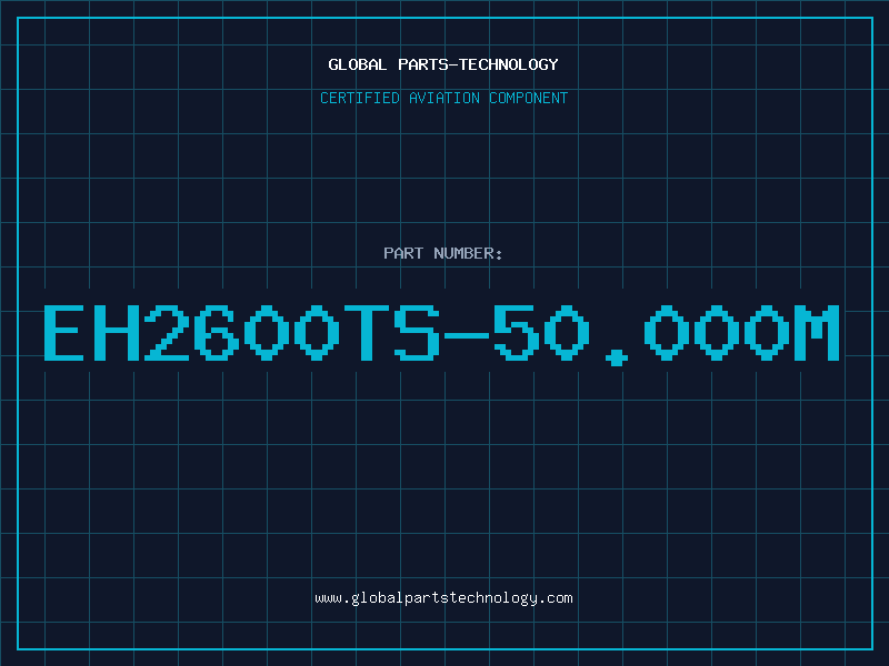 Aviation Part EH2600TS-50.000M