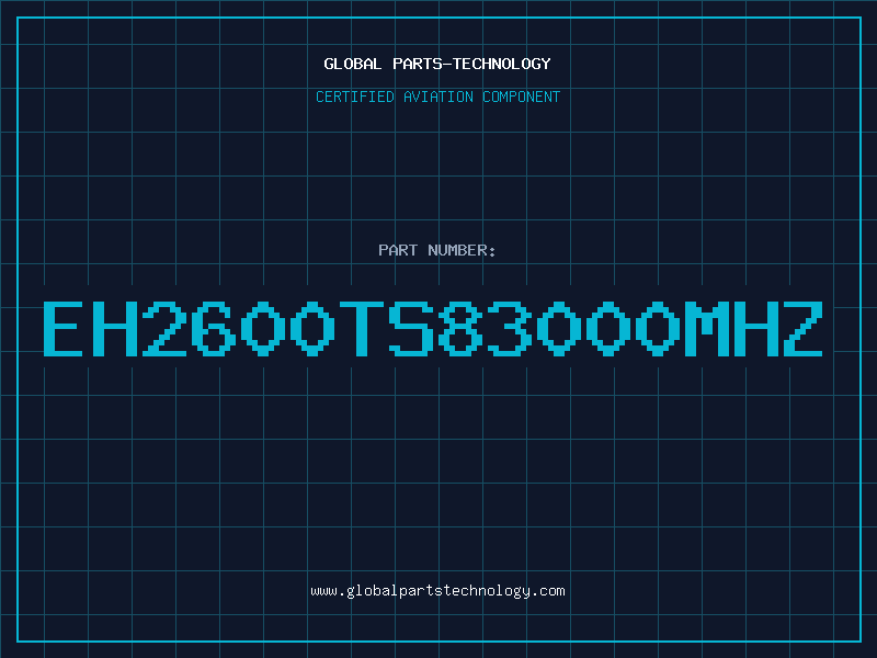 Aviation Part EH2600TS83000MHZ
