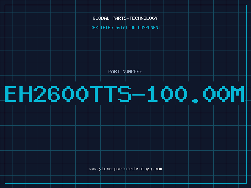 Aviation Part EH2600TTS-100.00M