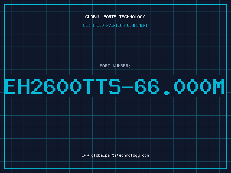 Aviation Part EH2600TTS-66.000M