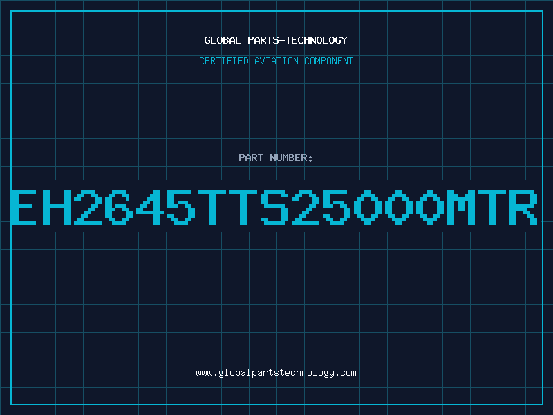 Aviation Part EH2645TTS25000MTR