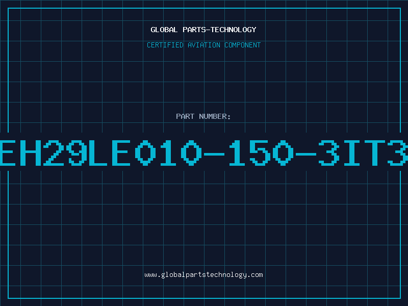 Aviation Part EH29LE010-150-3IT3