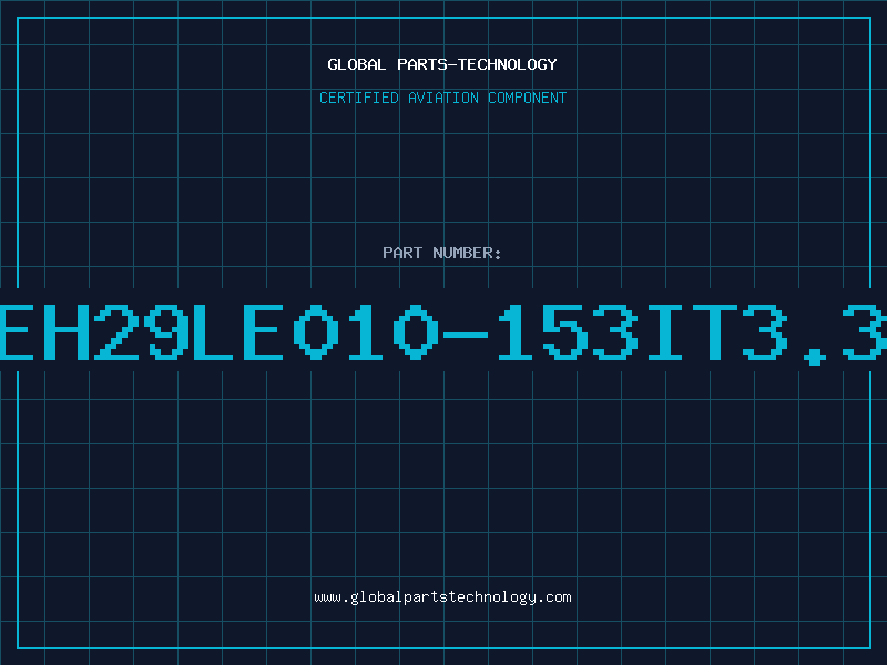Aviation Part EH29LE010-153IT3.3