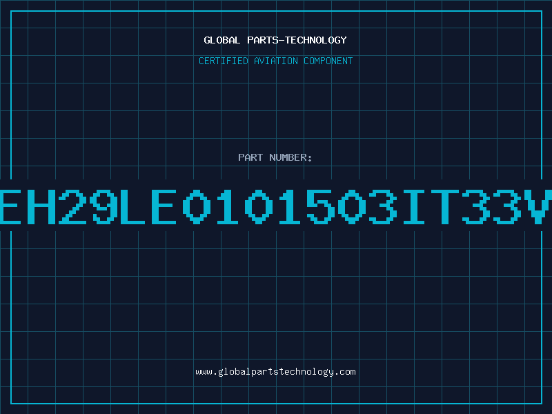 Aviation Part EH29LE0101503IT33V