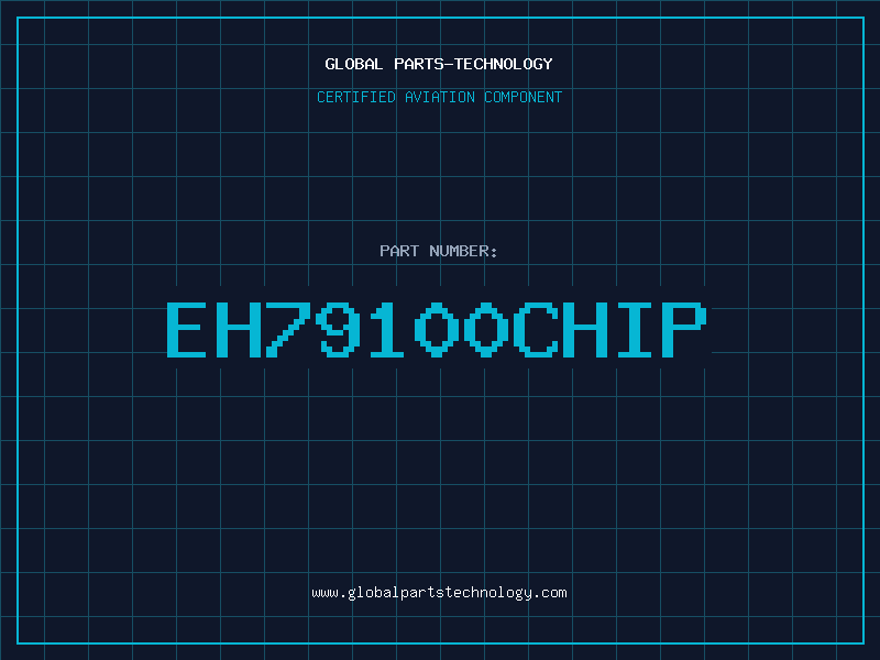 Aviation Part EH79100CHIP
