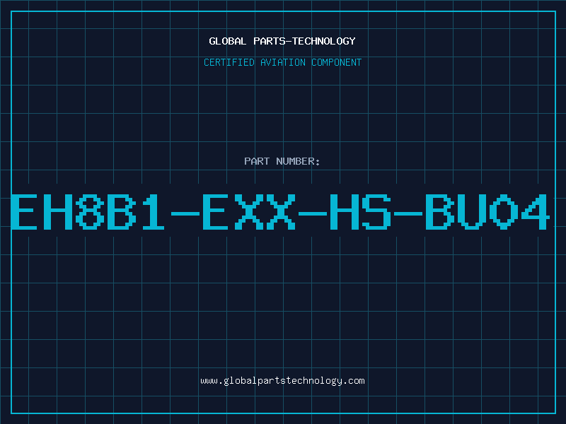 Aviation Part EH8B1-EXX-HS-BU04