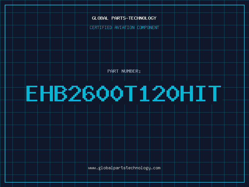 Aviation Part EHB2600T120HIT