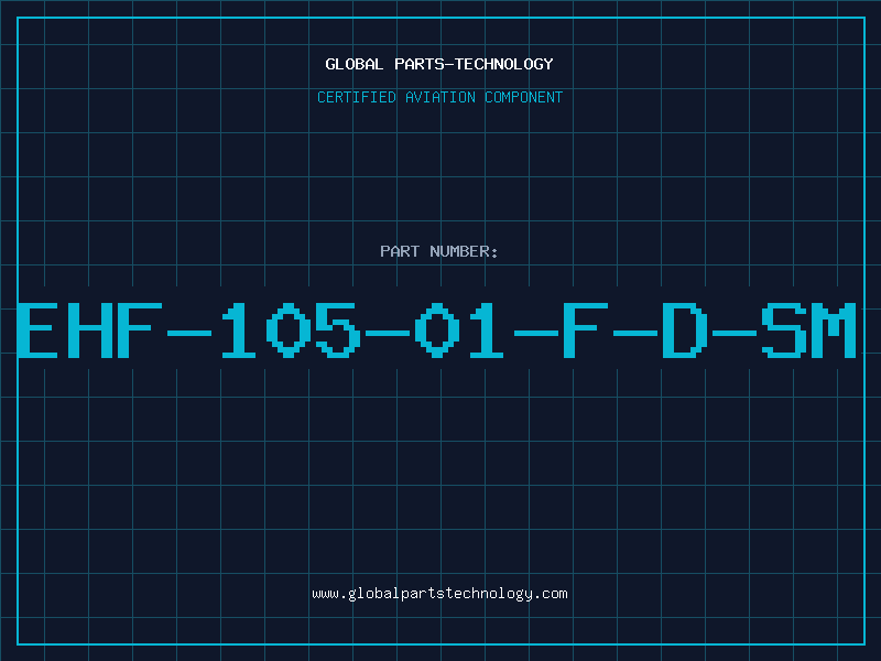 Aviation Part EHF-105-01-F-D-SM