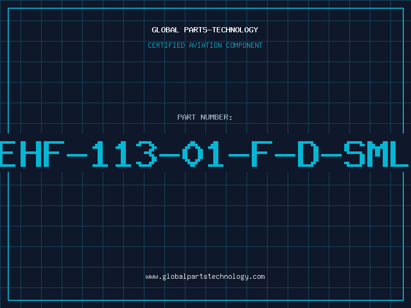 Aviation Part EHF-113-01-F-D-SML
