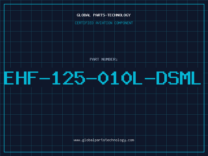 Aviation Part EHF-125-010L-DSML
