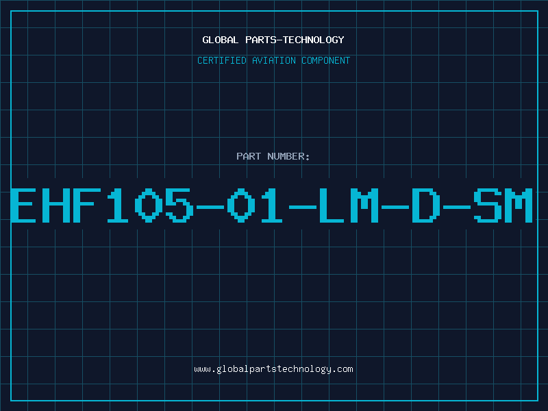 Aviation Part EHF105-01-LM-D-SM