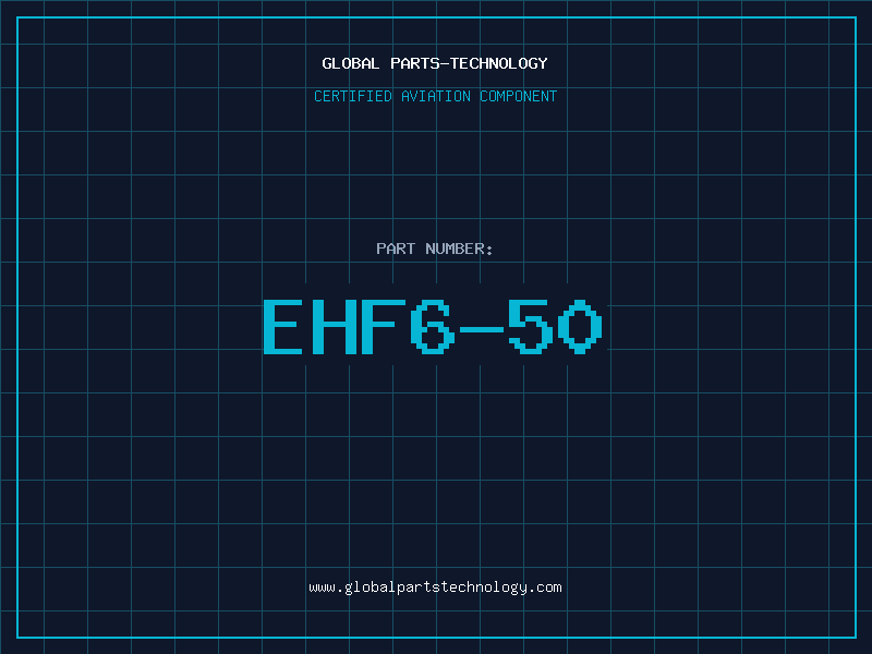 Aviation Part EHF6-50