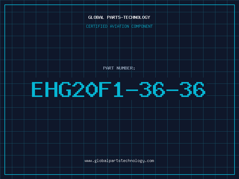 Aviation Part EHG20F1-36-36