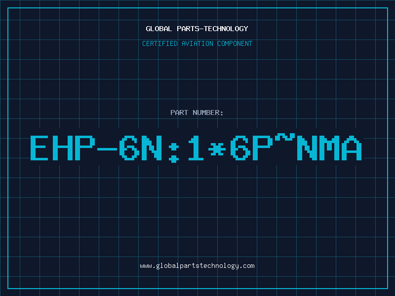 Aviation Part EHP-6N:1*6P~NMA