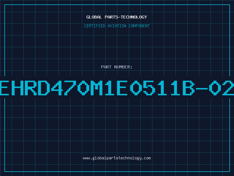 Aviation Part EHRD470M1E0511B-02