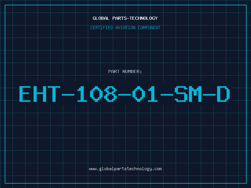Aviation Part EHT-108-01-SM-D