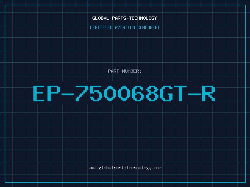 Aviation Part EP-750068GT-R