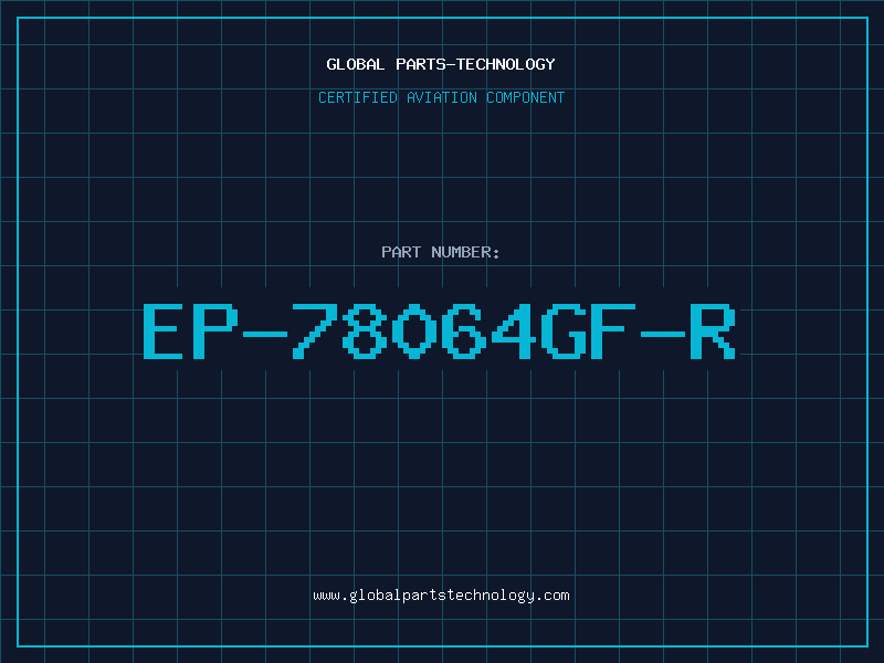 Aviation Part EP-78064GF-R