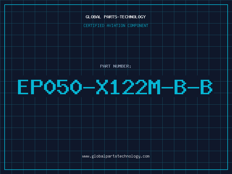 Aviation Part EP050-X122M-B-B