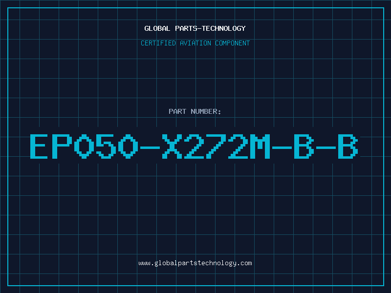 Aviation Part EP050-X272M-B-B