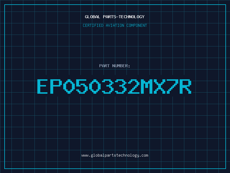 Aviation Part EP050332MX7R