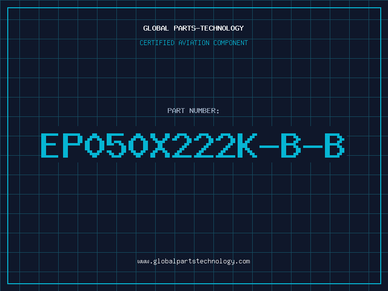 Aviation Part EP050X222K-B-B