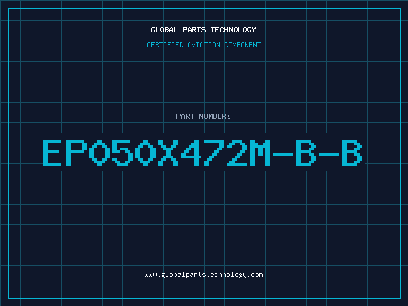Aviation Part EP050X472M-B-B