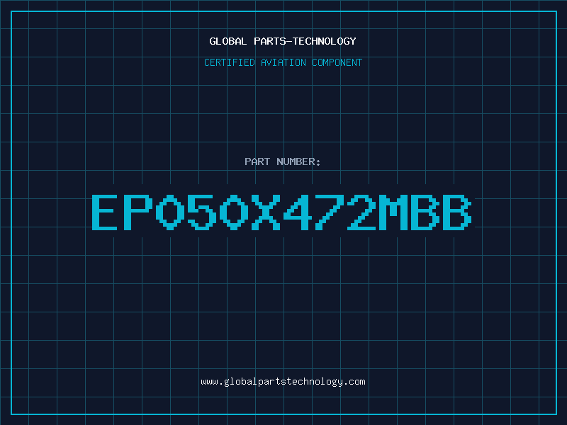 Aviation Part EP050X472MBB