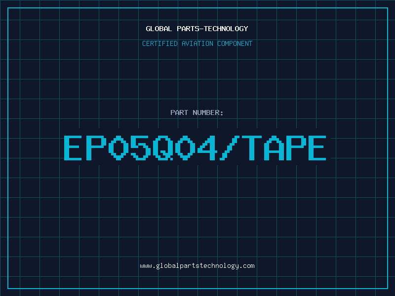 Aviation Part EP05Q04/TAPE