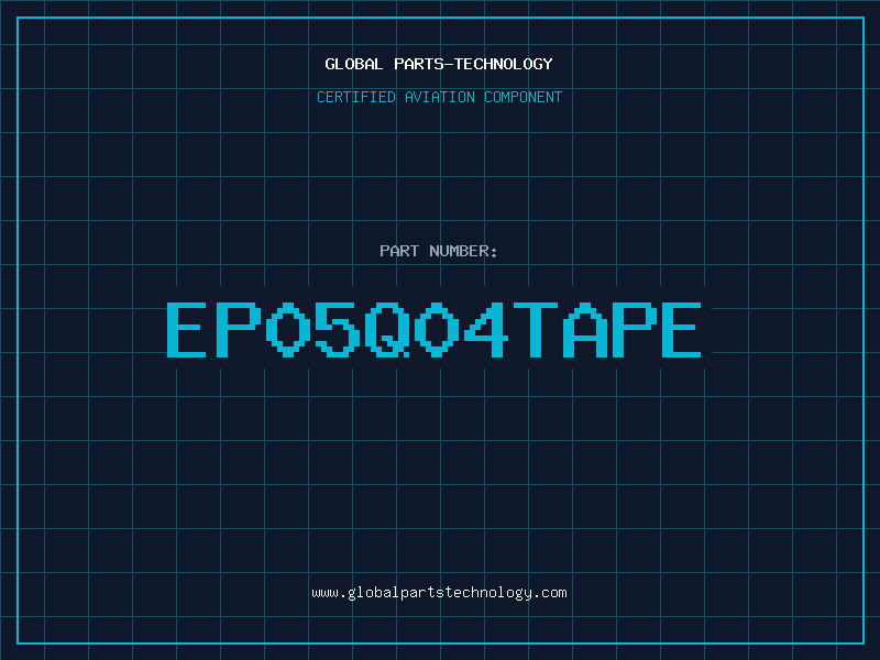 Aviation Part EP05Q04TAPE