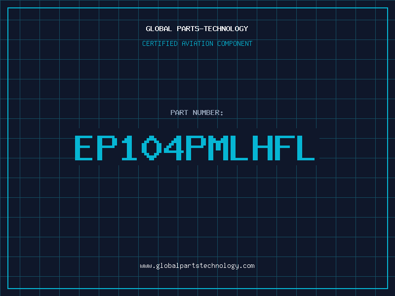 Aviation Part EP104PMLHFL