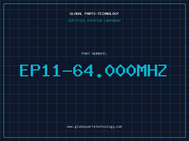 Aviation Part EP11-64.000MHZ