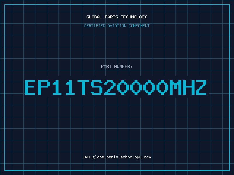 Aviation Part EP11TS20000MHZ