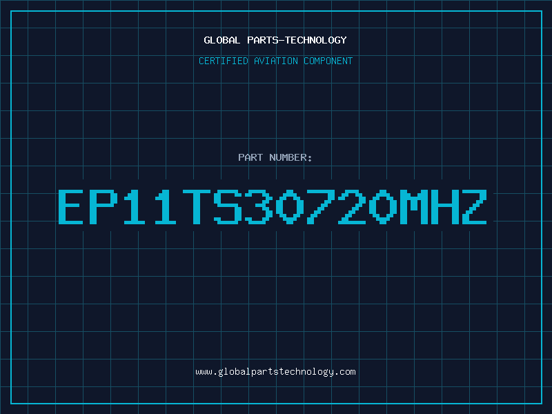 Aviation Part EP11TS30720MHZ