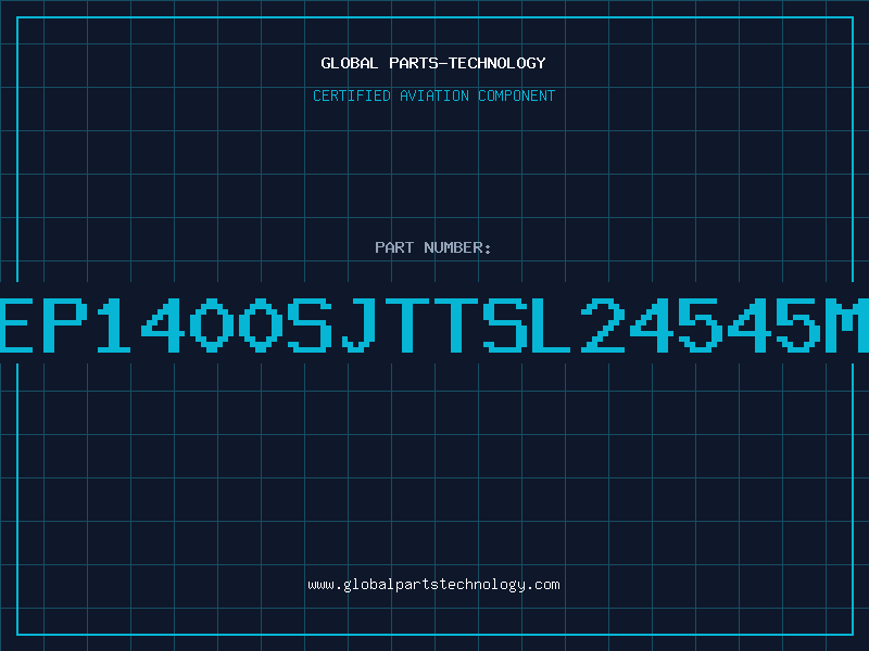 Aviation Part EP1400SJTTSL24545M