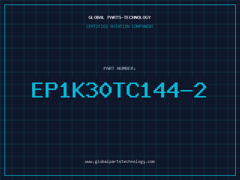 Aviation Part EP1K30TC144-2