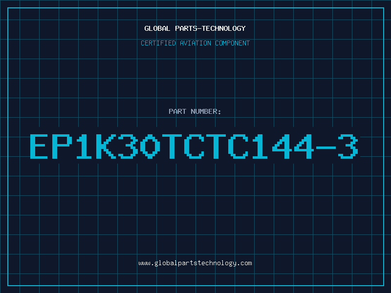 Aviation Part EP1K30TCTC144-3