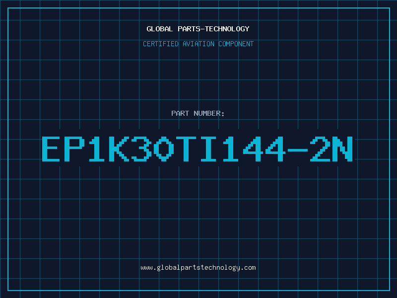 Aviation Part EP1K30TI144-2N