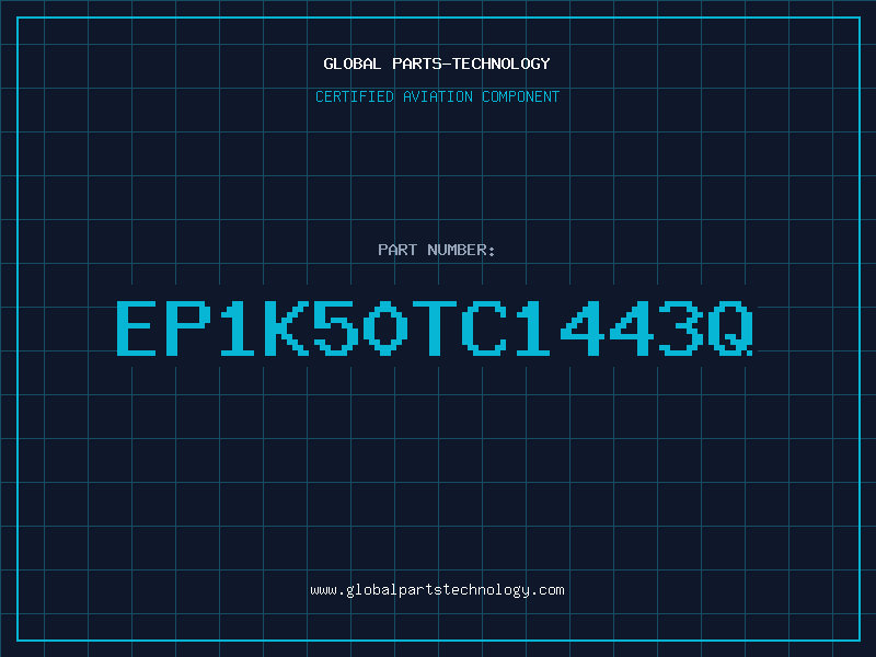 Aviation Part EP1K50TC1443Q